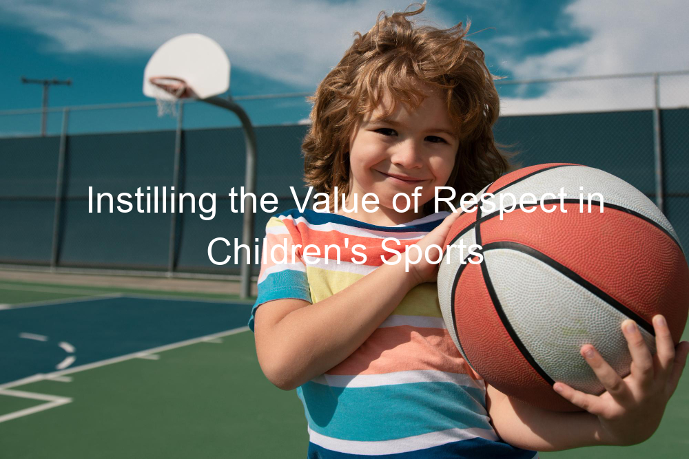 Instilling the Value of Respect in Children's Sports